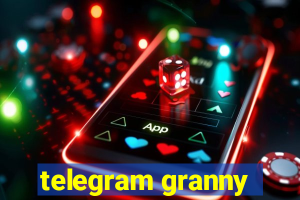 telegram granny